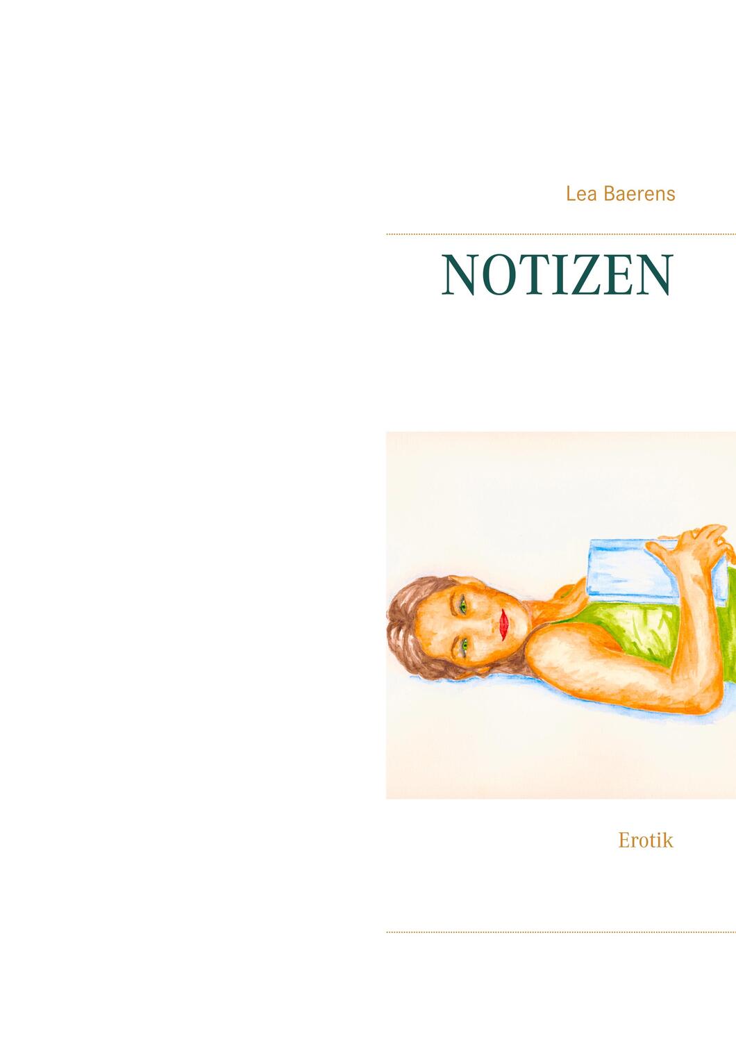 Cover: 9783751900386 | Notizen | Erotik | Lea Baerens | Taschenbuch | Notizen | Paperback