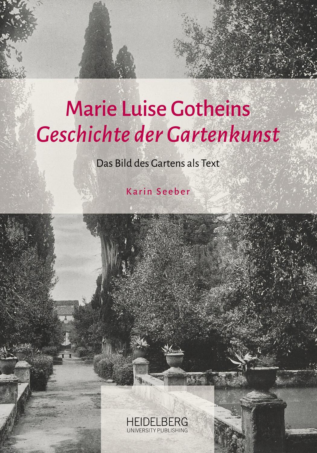 Cover: 9783947732463 | Marie Luise Gotheins "Geschichte der Gartenkunst" | Karin Seeber