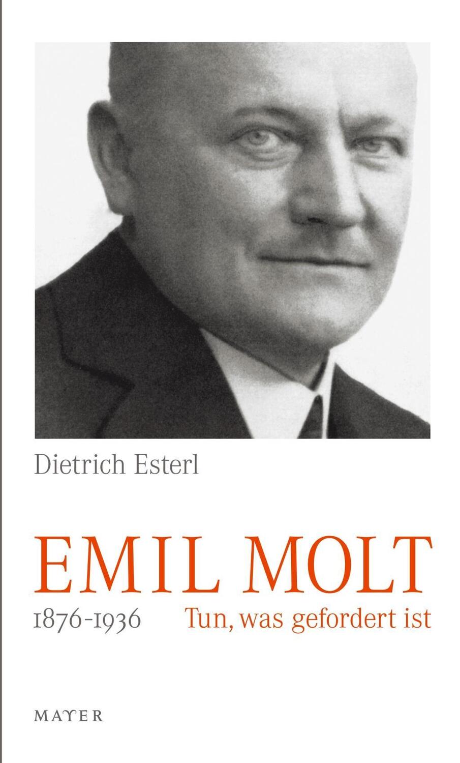 Cover: 9783867830263 | Emil Molt | 1876 - 1936Tun, was gefordert ist | Dietrich Esterl | Buch