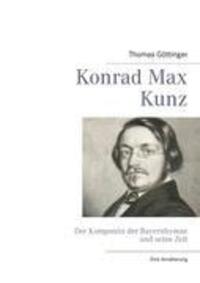 Cover: 9783842371156 | Konrad Max Kunz | Der Komponist der Bayernhymne und seine Zeit | Buch