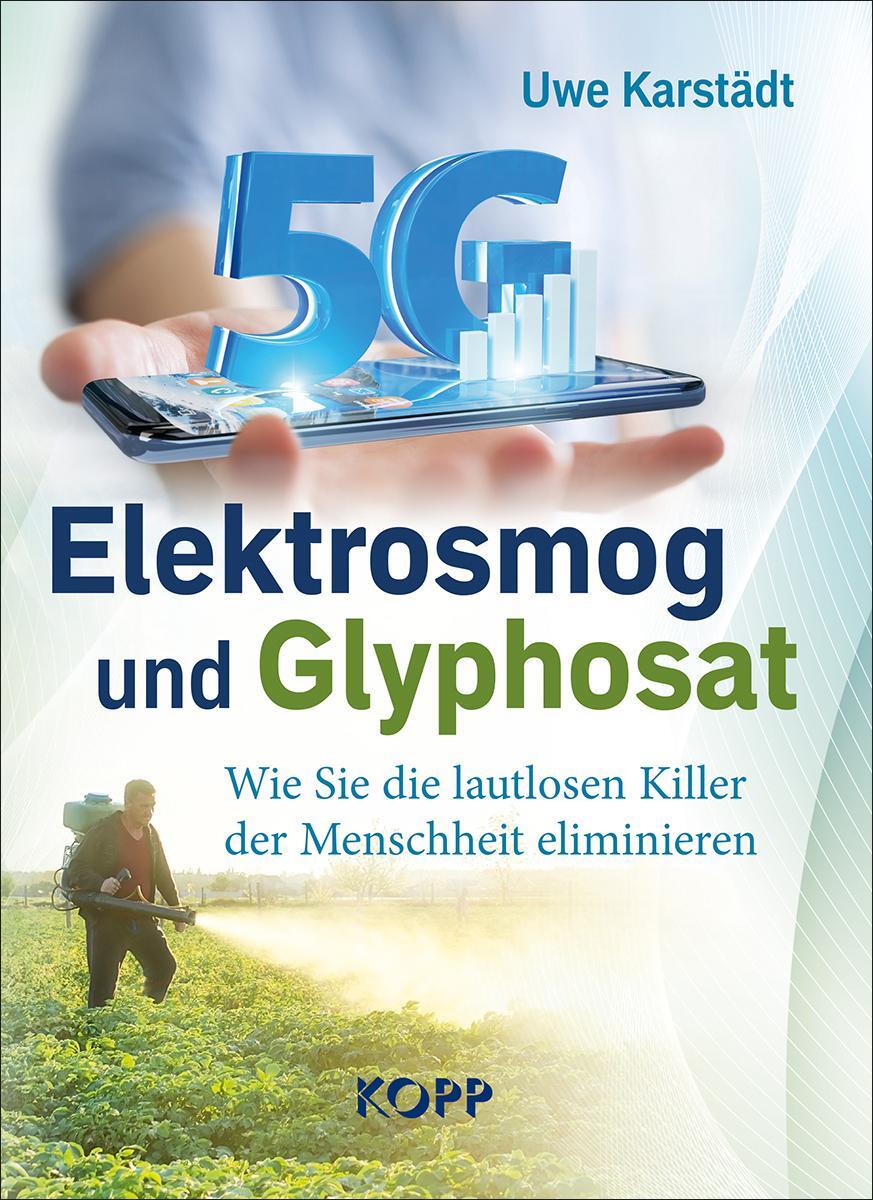 Cover: 9783864457708 | Elektrosmog und Glyphosat | Uwe Karstädt | Buch | Deutsch | 2020