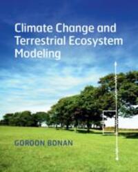 Cover: 9781107619074 | Climate Change and Terrestrial Ecosystem Modeling | Gordon Bonan
