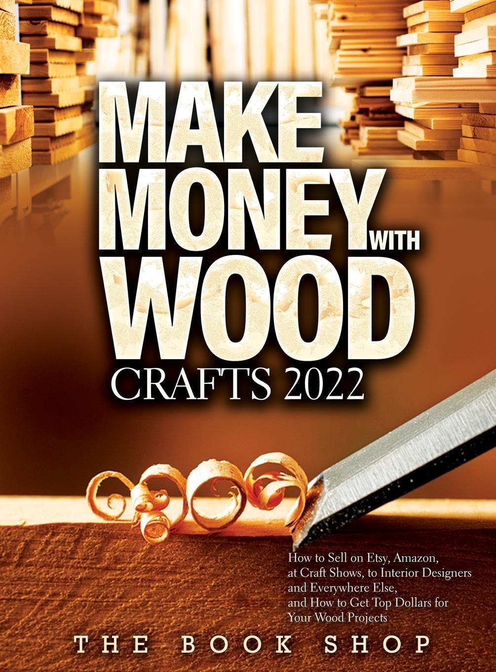 Cover: 9781803073330 | Make Money with Wood Crafts 2022 | The Book Shop | Buch | Englisch
