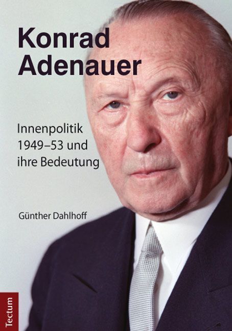 Cover: 9783828835498 | Konrad Adenauer | Innenpolitik 1949-53 und ihre Bedeutung | Dahlhoff