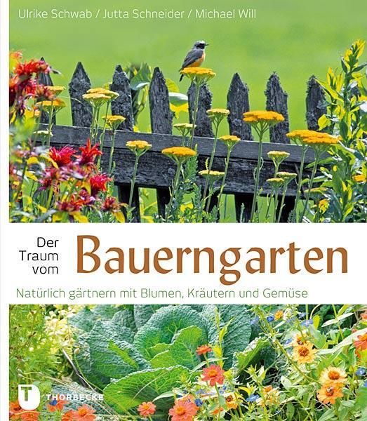 Cover: 9783799507967 | Der Traum vom Bauerngarten | Ulrike Schwab (u. a.) | Buch | Deutsch
