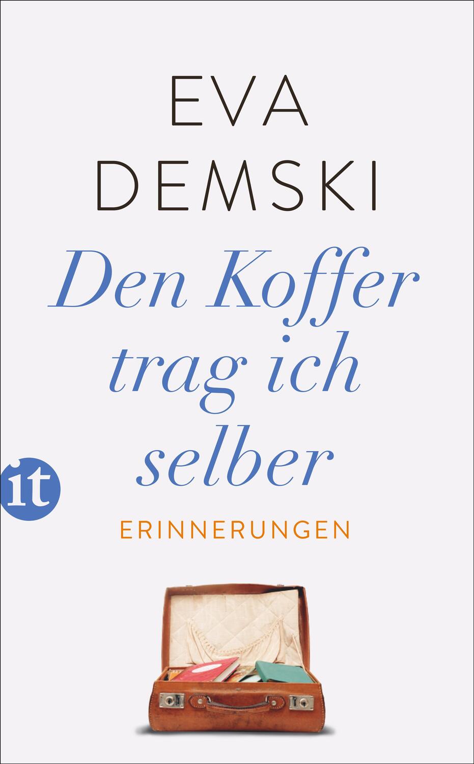 Cover: 9783458364566 | Den Koffer trag ich selber | Erinnerungen | Eva Demski | Taschenbuch