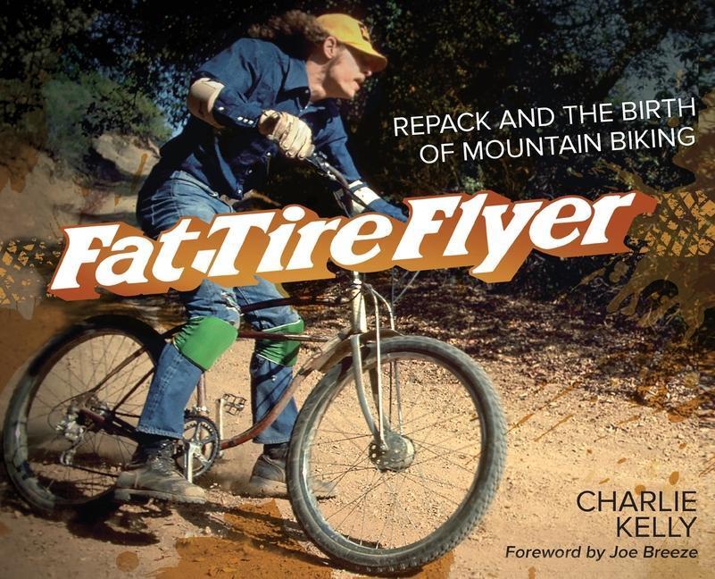 Cover: 9781956584011 | Fat Tire Flyer: Repack and the Birth of Mountain Biking | Kelly | Buch