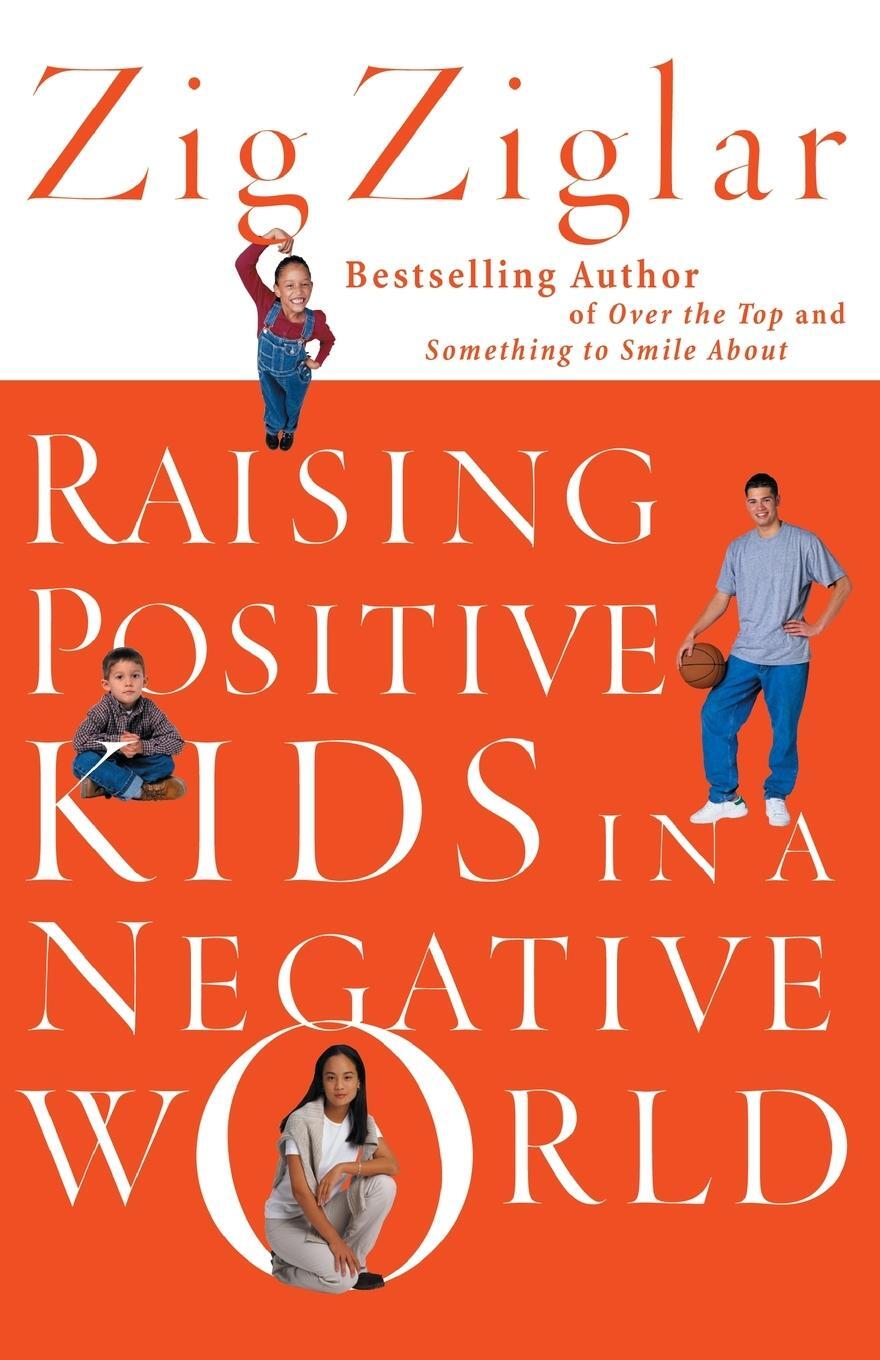 Cover: 9780785264781 | Raising Positive Kids in a Negative World | Zig Ziglar | Taschenbuch