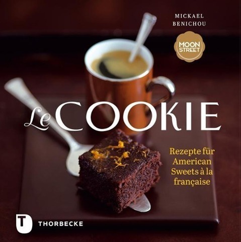 Cover: 9783799504485 | Le Cookie | Rezepte für American Sweets à la française | Benichou