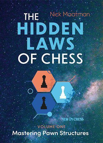 Cover: 9789493257627 | The Hidden Laws of Chess | Mastering Pawn Structures | Nick Maatman