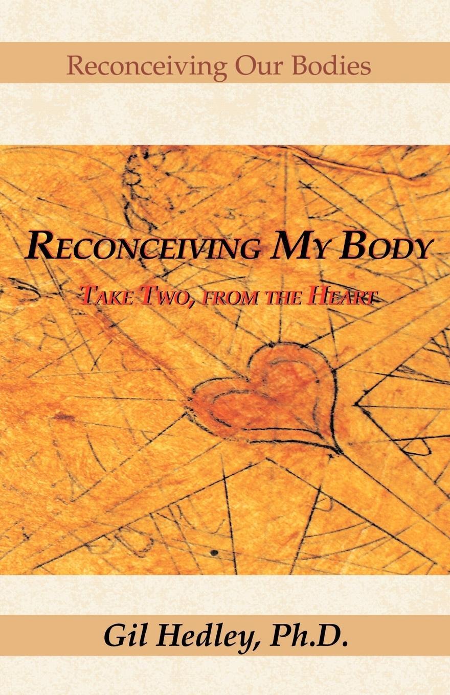 Cover: 9780738818214 | Reconceiving My Body | Take Two, from the Heart | Gil Hedley | Buch
