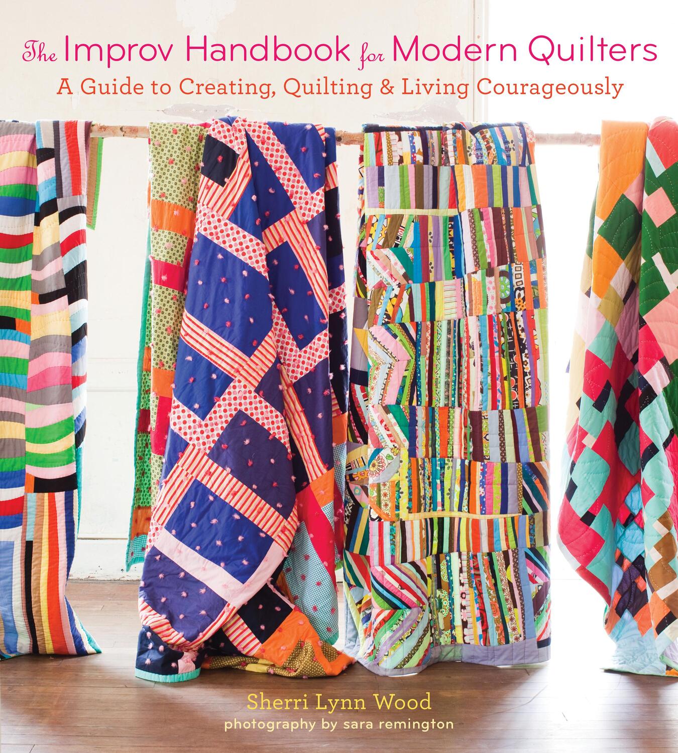Cover: 9781617691386 | The Improv Handbook for Modern Quilters: A Guide to Creating,...
