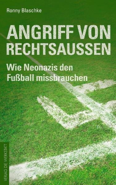 Cover: 9783895337710 | Angriff von Rechtsaußen | Wie Neonazis den Fußball missbrauchen | Buch