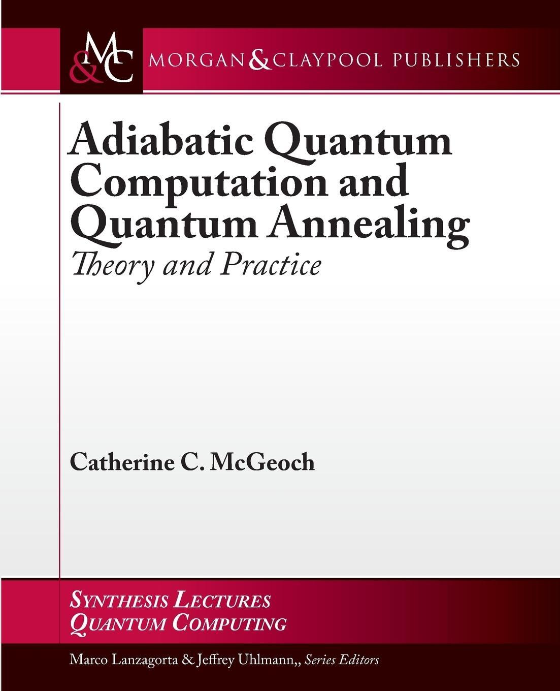 Cover: 9781627055925 | ADIABATIC QUANTUM COMPUTATION | Theory and Practice | McGeoch | 2014