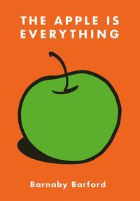 Cover: 9781788841641 | The Apple is Everything | Barnaby Barford | Buch | Gebunden | Englisch