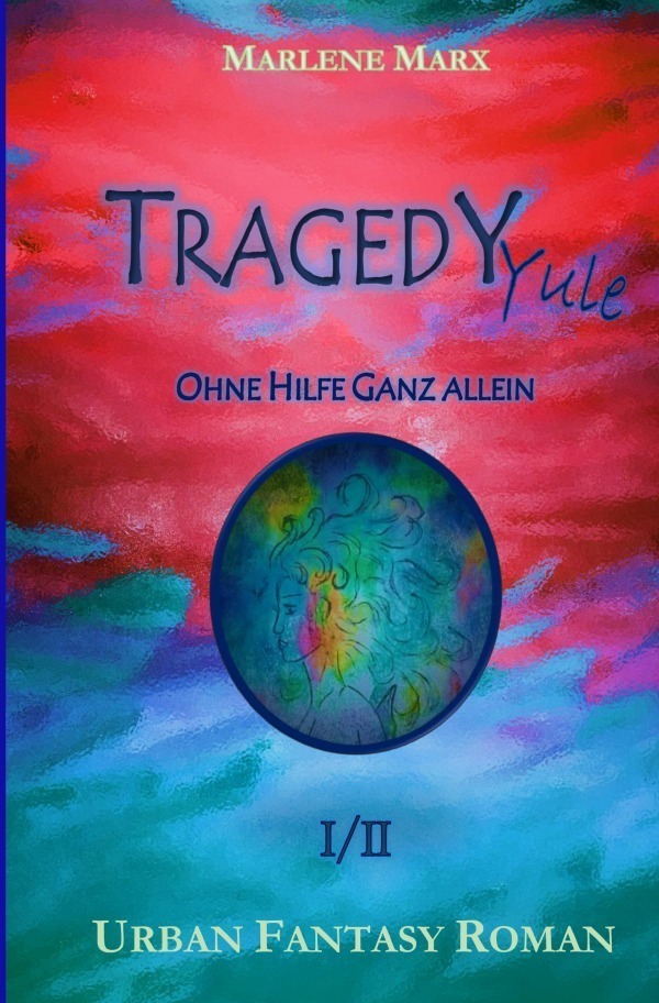 Cover: 9783754134078 | TRAGEDY Yule | Ohne Hilfe Ganz allein | Marlene Marx | Taschenbuch