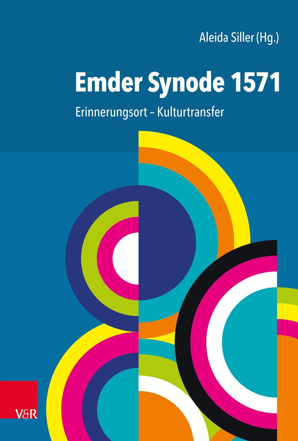 Cover: 9783525517086 | Emder Synode 1571 | Erinnerungsort - Kulturtransfer | Aleida Siller
