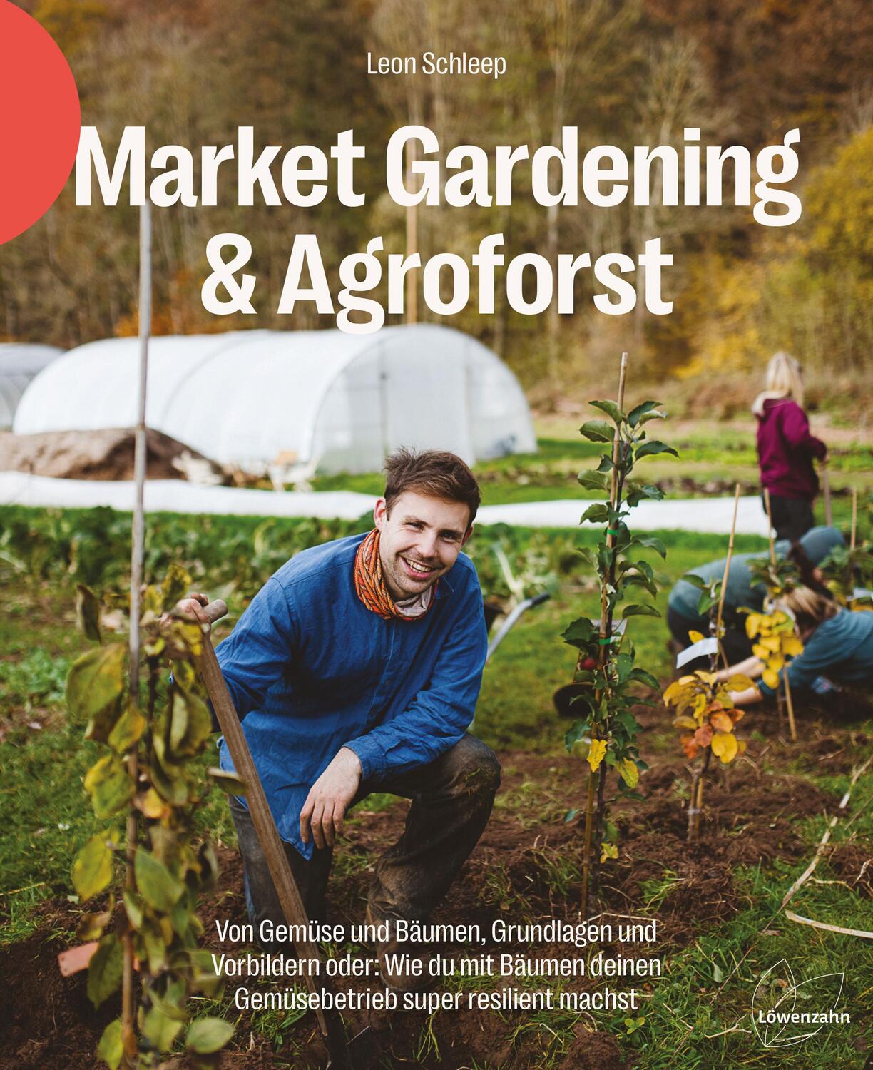 Cover: 9783706629645 | Market Gardening & Agroforst | Leon Schleep | Buch | Deutsch | 2022