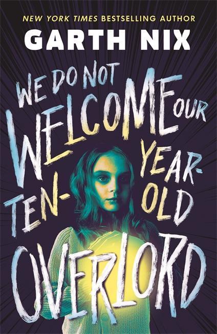 Cover: 9781471417351 | We Do Not Welcome Our Ten-Year-Old Overlord | Garth Nix | Taschenbuch