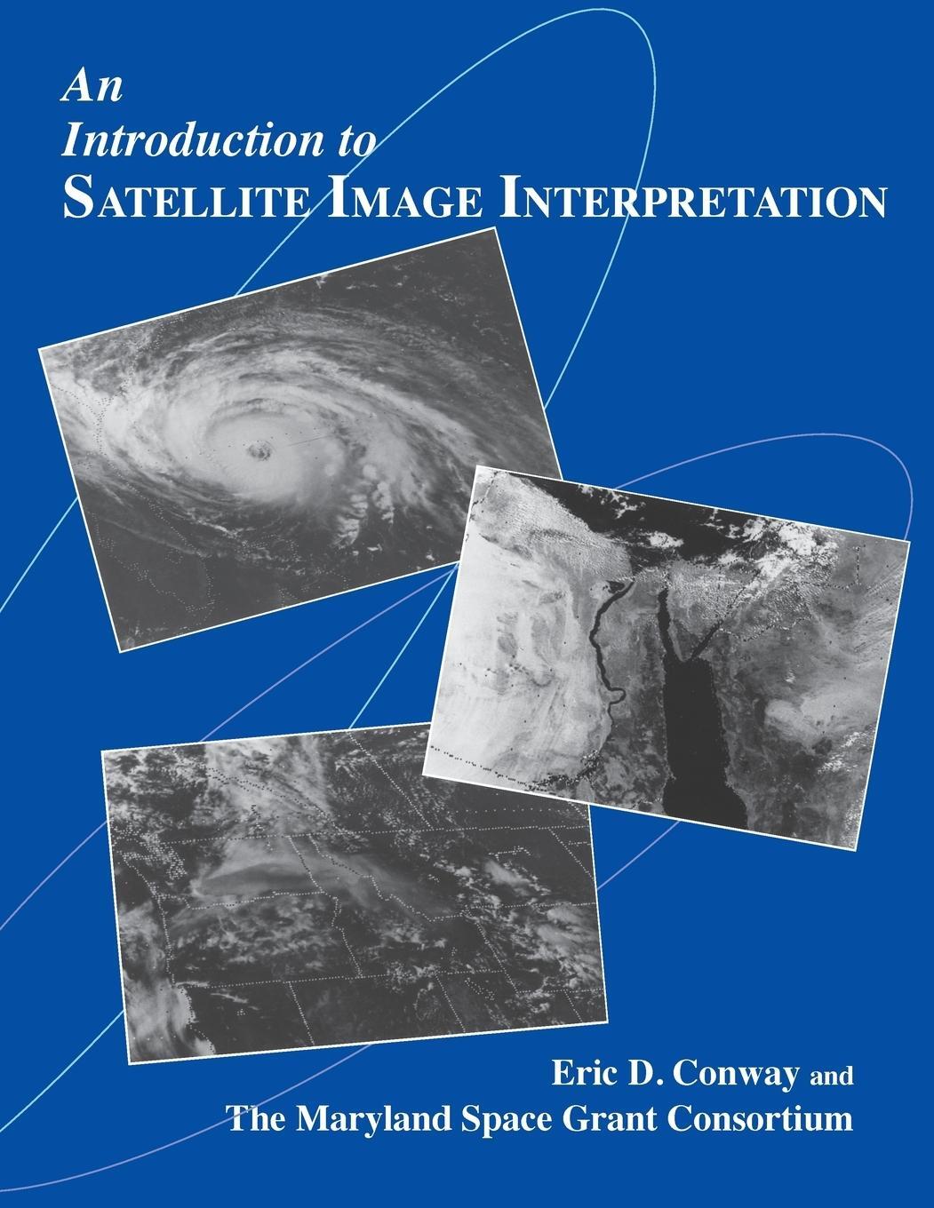 Cover: 9780801855771 | An Introduction to Satellite Image Interpretation | Eric D. Conway