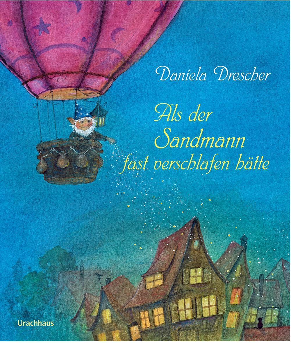 Cover: 9783825151201 | Als der Sandmann fast verschlafen hätte | Daniela Drescher | Buch
