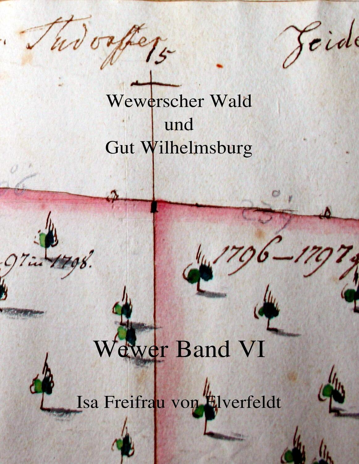 Cover: 9783739212685 | Wewer Band VI | Wewerscher Wald und Gut Wilhelmsburg | Elverfeldt