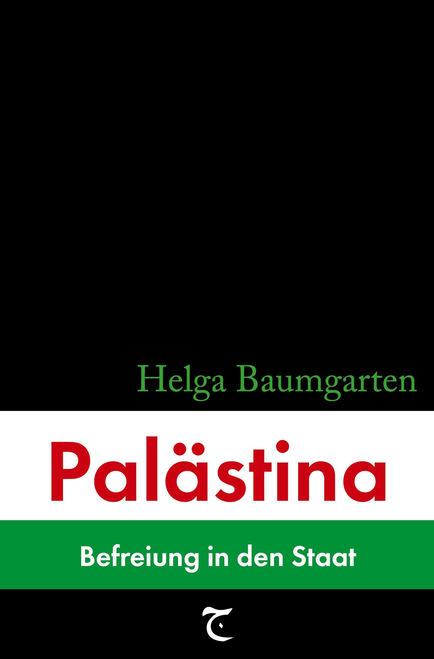 Cover: 9783759245434 | Palästina: Befreiung in den Staat | Helga Baumgarten | Taschenbuch