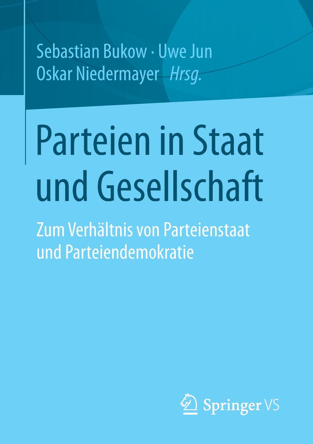 Cover: 9783658053086 | Parteien in Staat und Gesellschaft | Sebastian Bukow (u. a.) | Buch