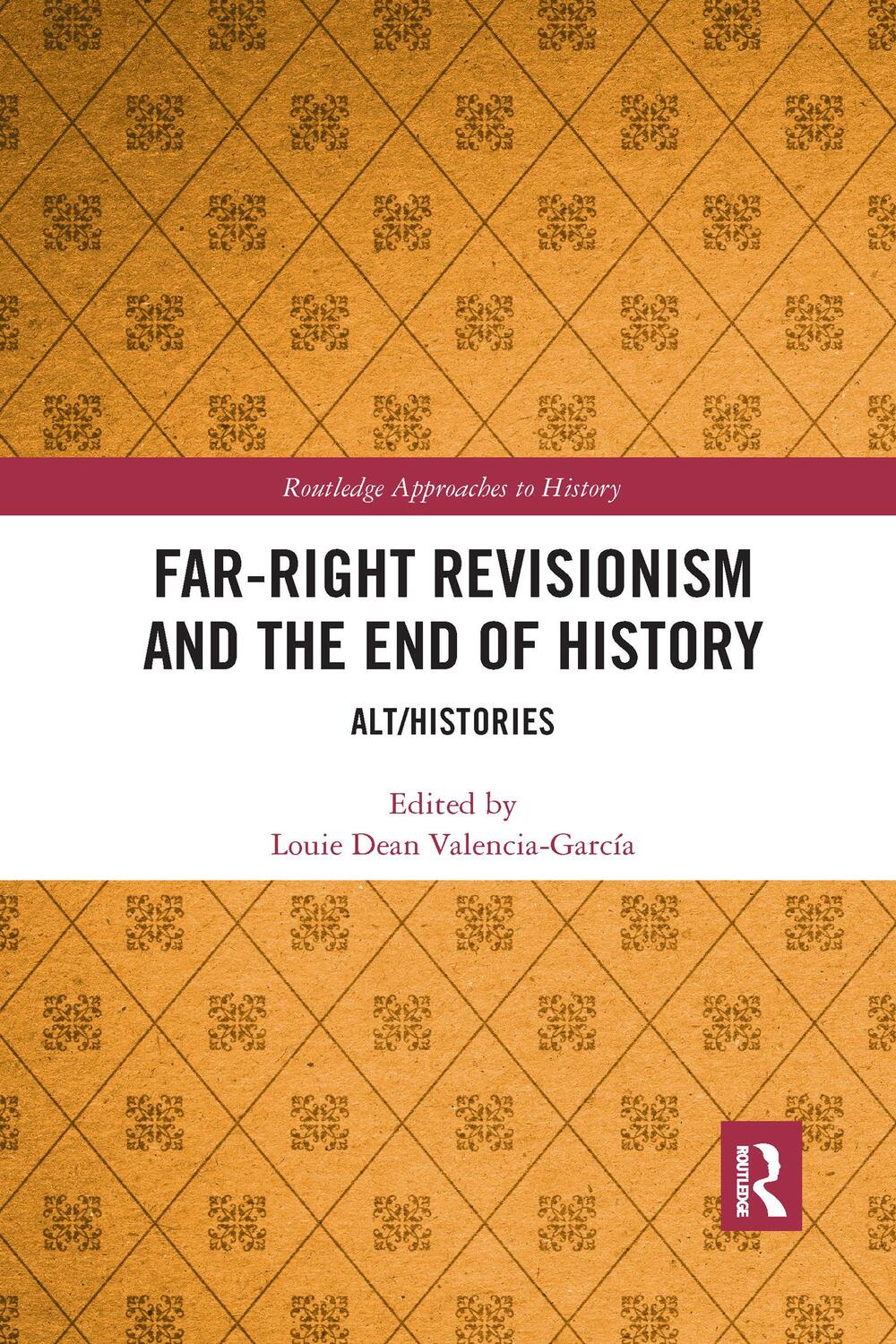 Cover: 9781032172835 | Far-Right Revisionism and the End of History | Alt/Histories | Buch