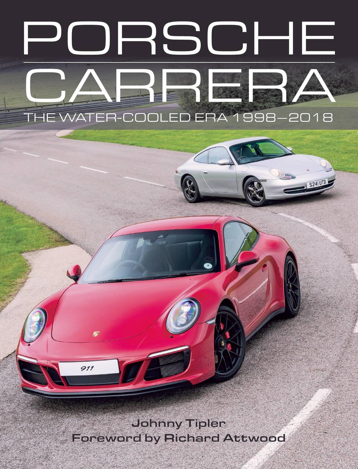 Cover: 9781785005299 | Porsche Carrera | The Water-Cooled Era 1998-2018 | Johnny Tipler