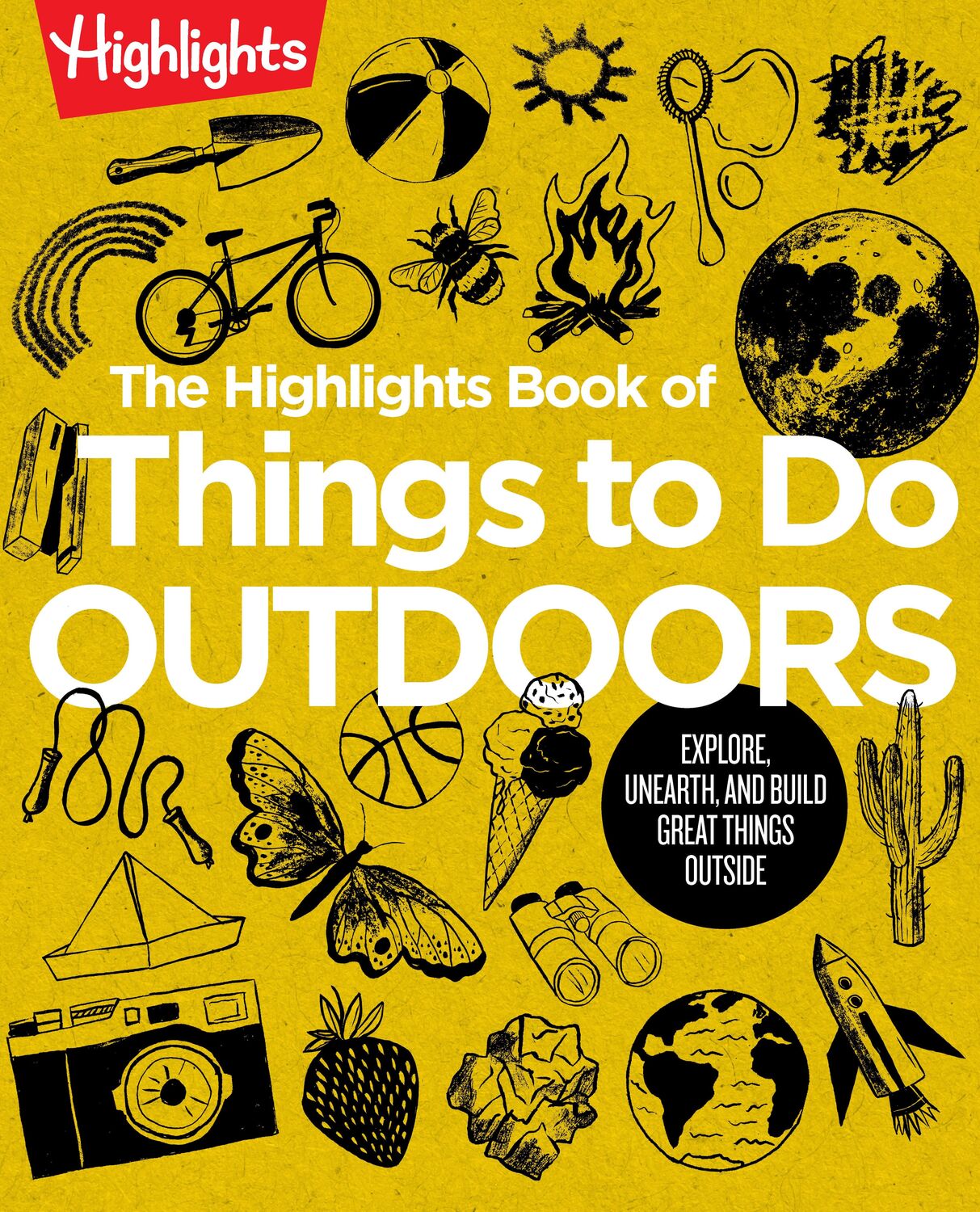 Cover: 9781644729281 | The Highlights Book of Things to Do Outdoors: Explore, Unearth, and...