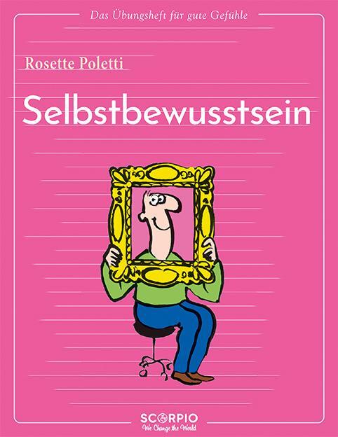 Cover: 9783958034716 | Das Übungsheft für gute Gefühle - Selbstbewusstsein | Rosette Poletti