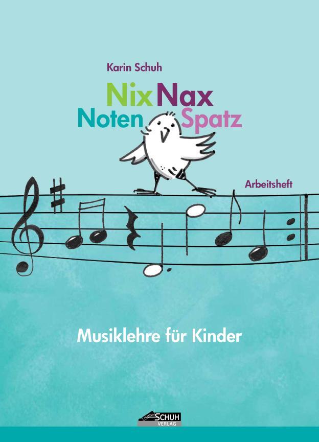 Cover: 9783931862664 | Nix Nax Notenspatz | Musiklehre für Kinder | Karin Schuh | Broschüre