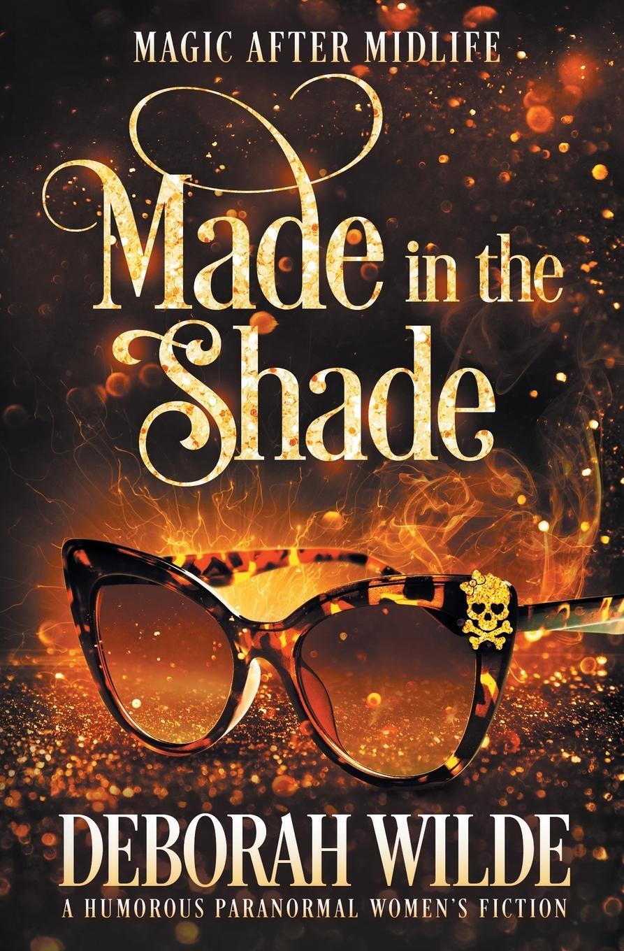 Cover: 9781988681535 | Made in the Shade | A Humorous Paranormal Women's Fiction | Wilde