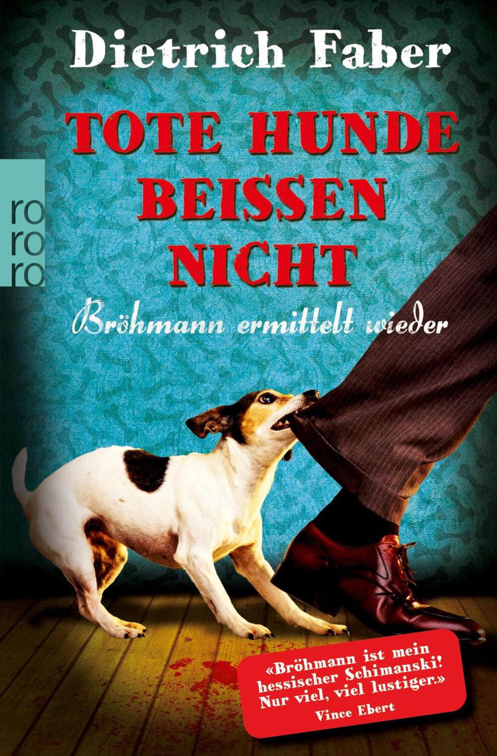 Cover: 9783499267611 | Tote Hunde beißen nicht | Bröhmann ermittelt wieder | Dietrich Faber