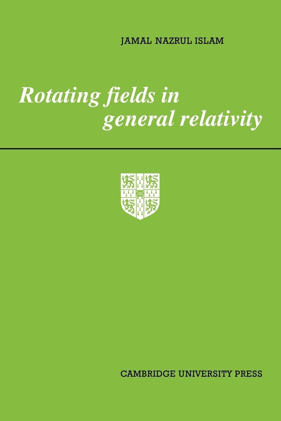 Cover: 9780521113113 | Rotating Fields in General Relativity | Jamal Nazrul Islam (u. a.)