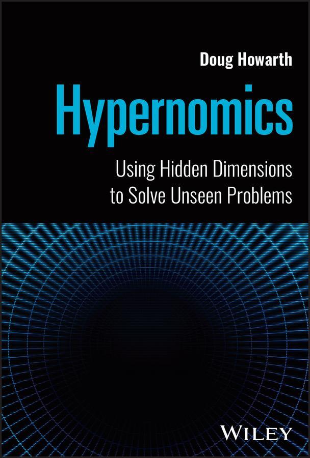 Cover: 9781394208883 | Hypernomics | Using Hidden Dimensions to Solve Unseen Problems | Buch