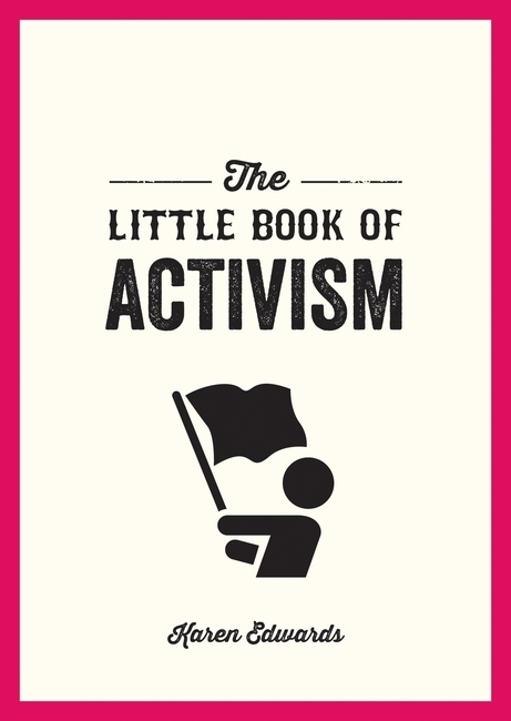 Cover: 9781787836662 | The Little Book of Activism | A Pocket Guide to Making a Difference