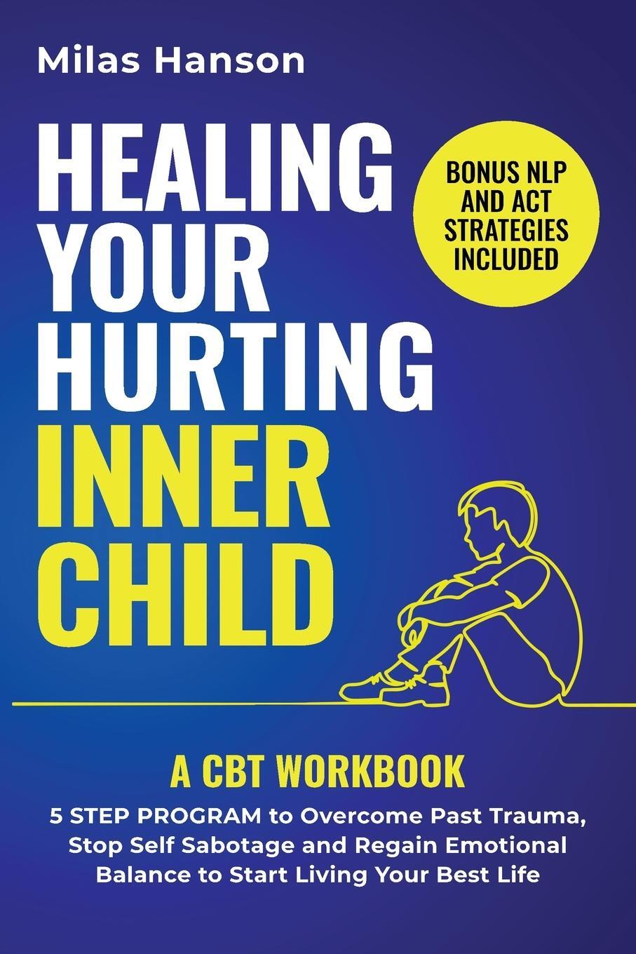 Cover: 9781958134368 | Healing Your Hurting Inner Child | Milas Hanson | Taschenbuch | 2023