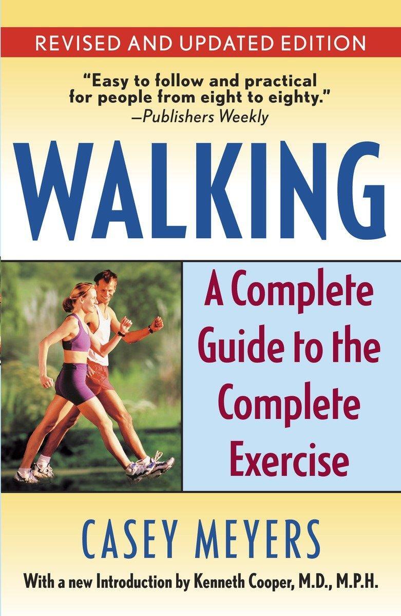 Cover: 9780345491046 | Walking | A Complete Guide to the Complete Exercise | Casey Meyers