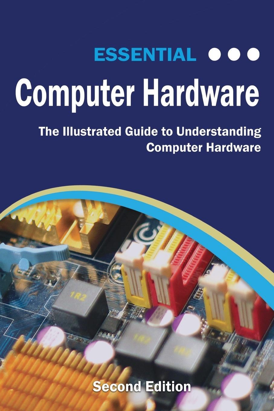Cover: 9781911174929 | Essential Computer Hardware Second Edition | Kevin Wilson | Buch