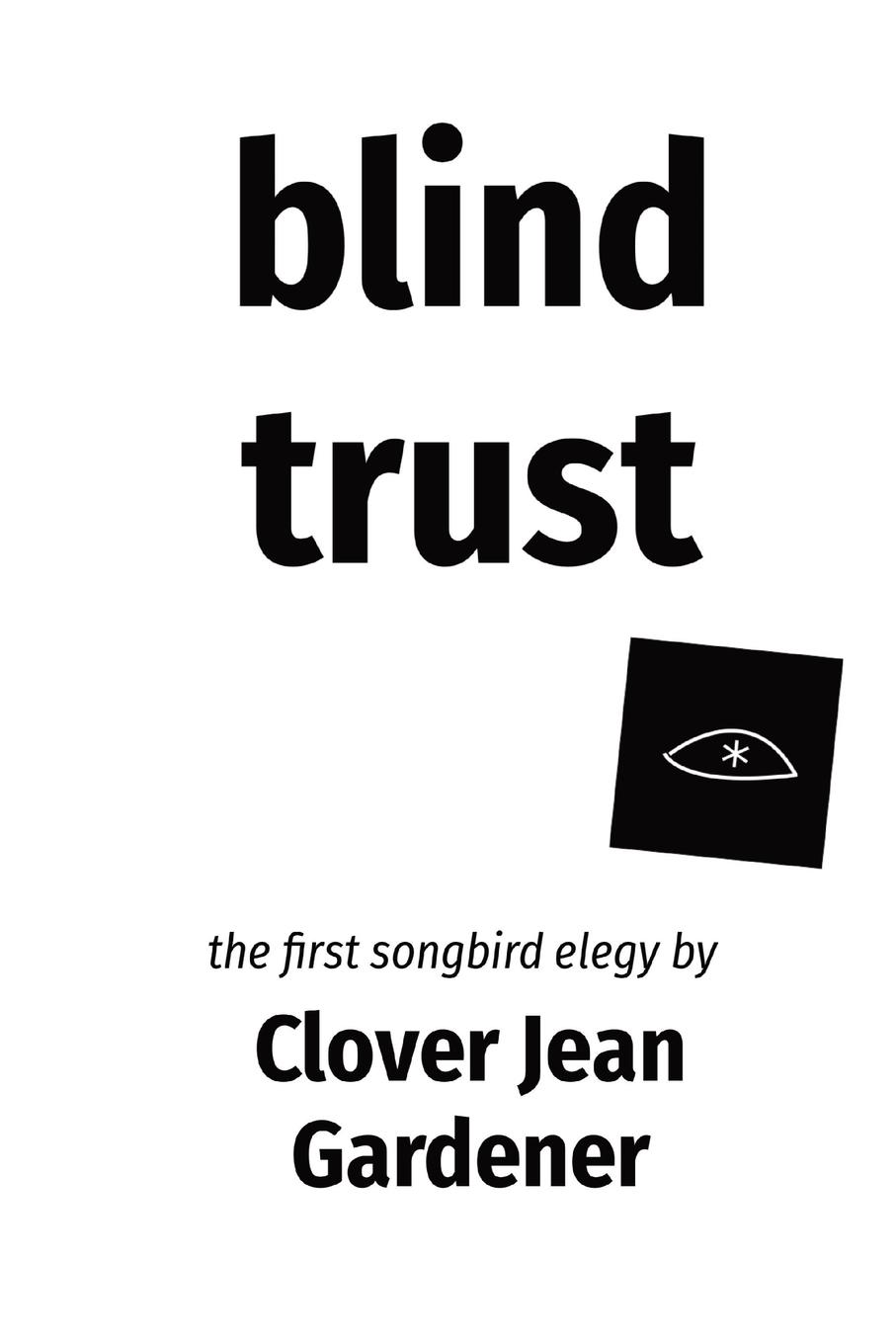 Cover: 9798218440084 | blind trust | The First Songbird Elegy | Clover Jean Gardener | Buch