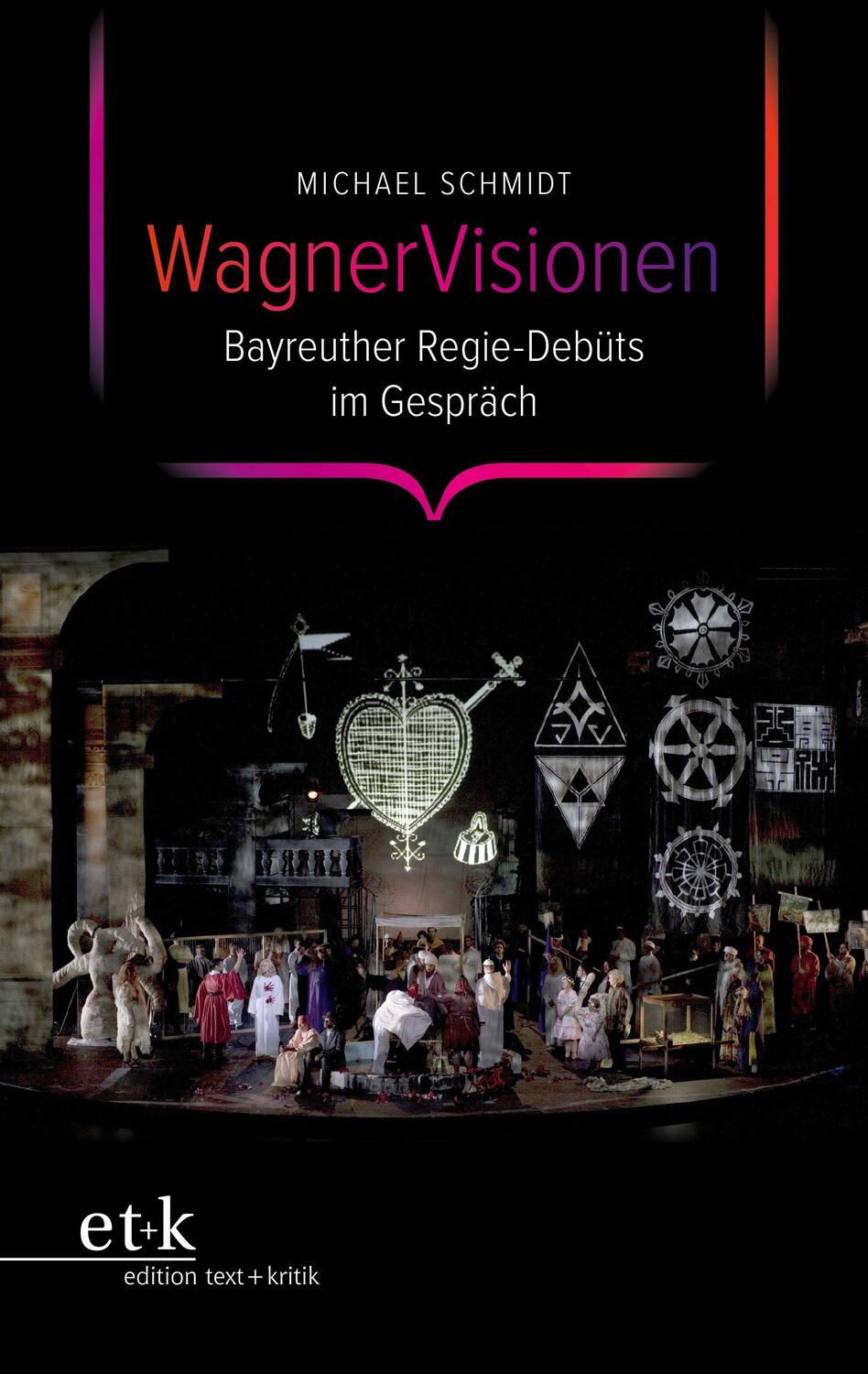Cover: 9783967077865 | WagnerVisionen | Bayreuther Regie-Debüts im Gespräch | Michael Schmidt