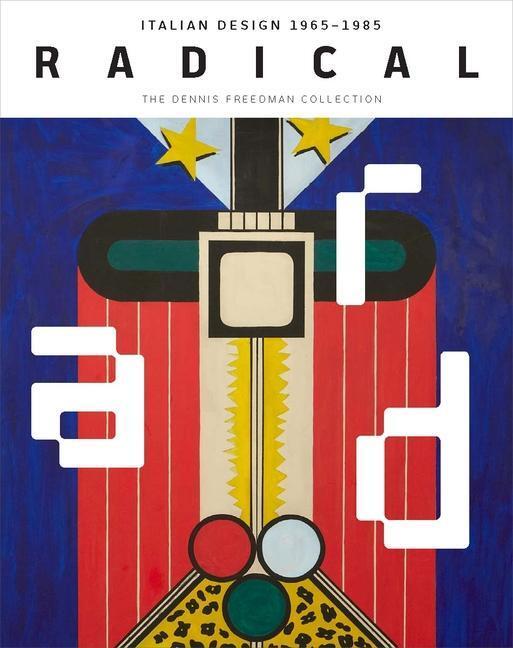 Cover: 9780300247497 | Radical: Italian Design 1965-1985, the Dennis Freedman Collection