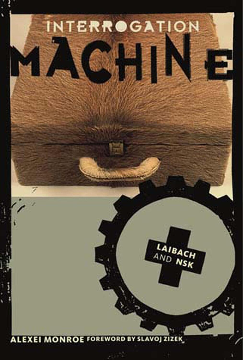 Cover: 9780262633154 | Interrogation Machine: Laibach and Nsk | Alexei Monroe | Taschenbuch
