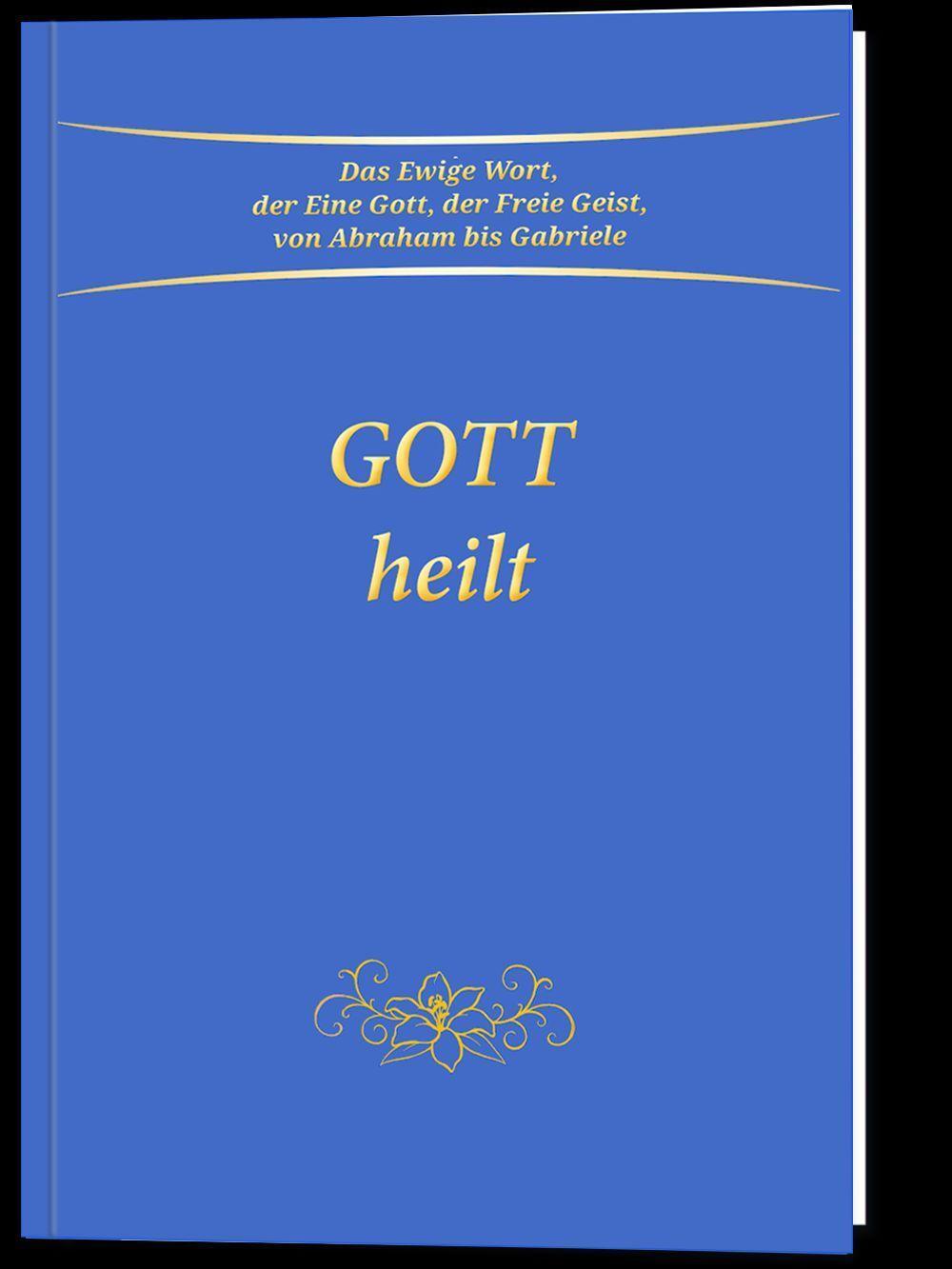 Cover: 9783964460455 | Gott heilt | Gabriele | Buch | 120 S. | Deutsch | 2020
