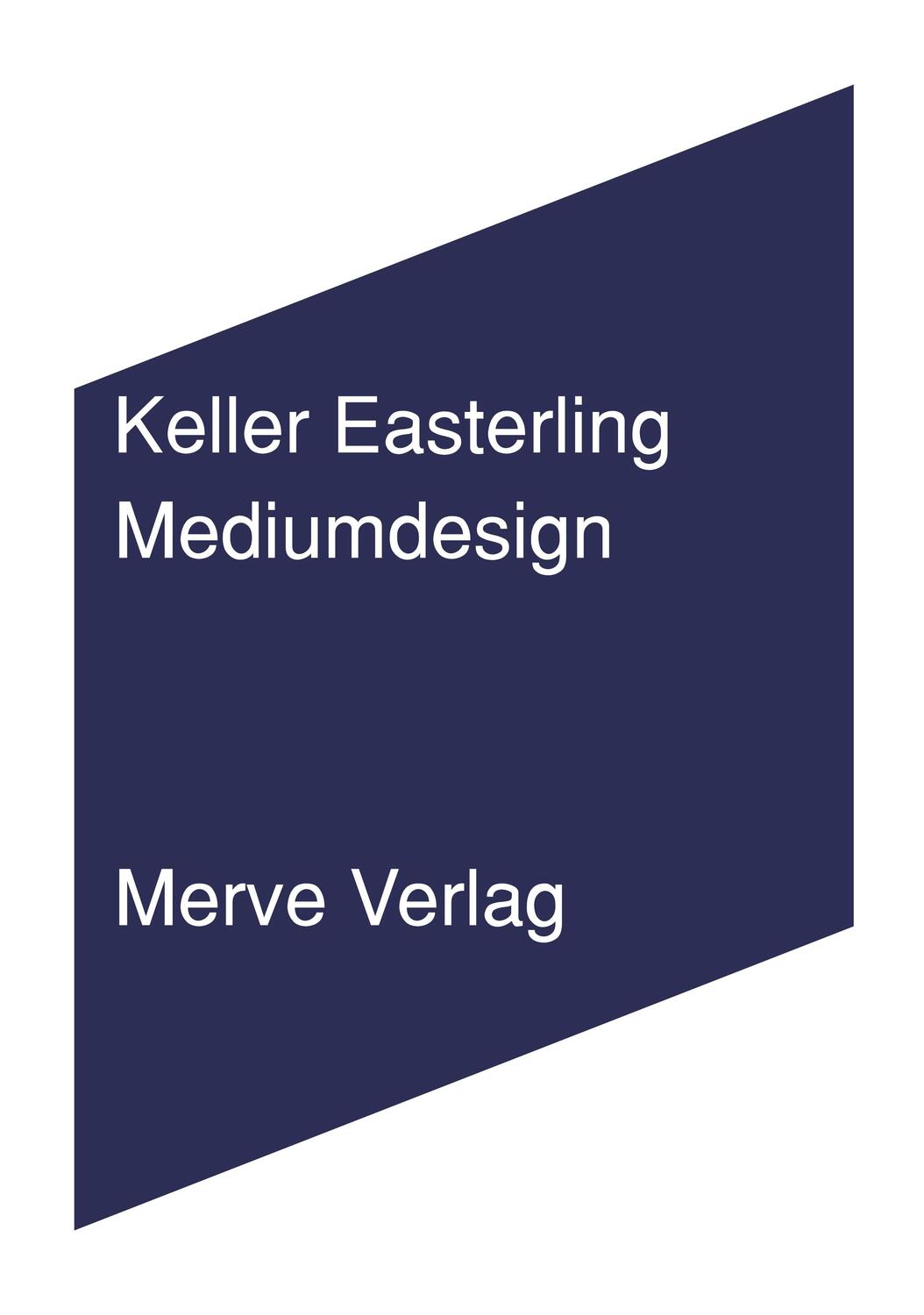 Cover: 9783962730307 | Mediumdesign | Keller Easterling | Taschenbuch | IMD | 64 S. | Deutsch