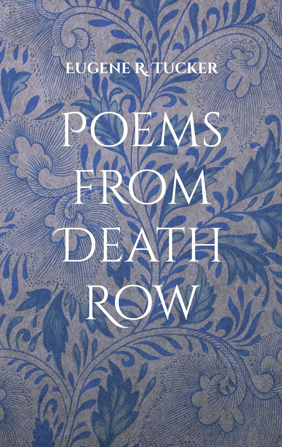 Cover: 9783757846206 | Poems from Death Row | Gedichte aus der Todeszelle | Eugene R. Tucker