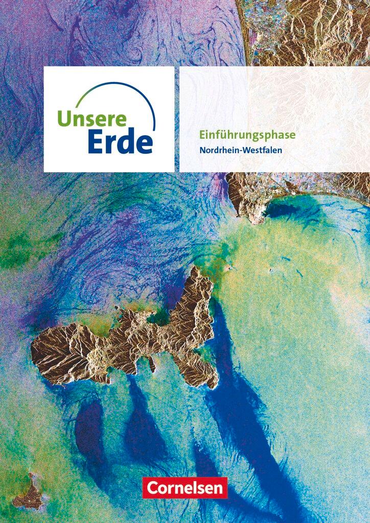 Cover: 9783062301582 | Unsere Erde Sekundarstufe II Einführungsphase. Nordrhein-Westfalen...