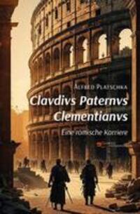 Cover: 9791220136020 | Clavdivs Paternvs Clementianvs | Eine römische Karriere | Platschka